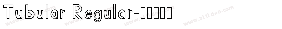 Tubular Regular字体转换